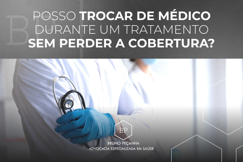 Posso trocar de médico durante um tratamento sem perder a cobertura?