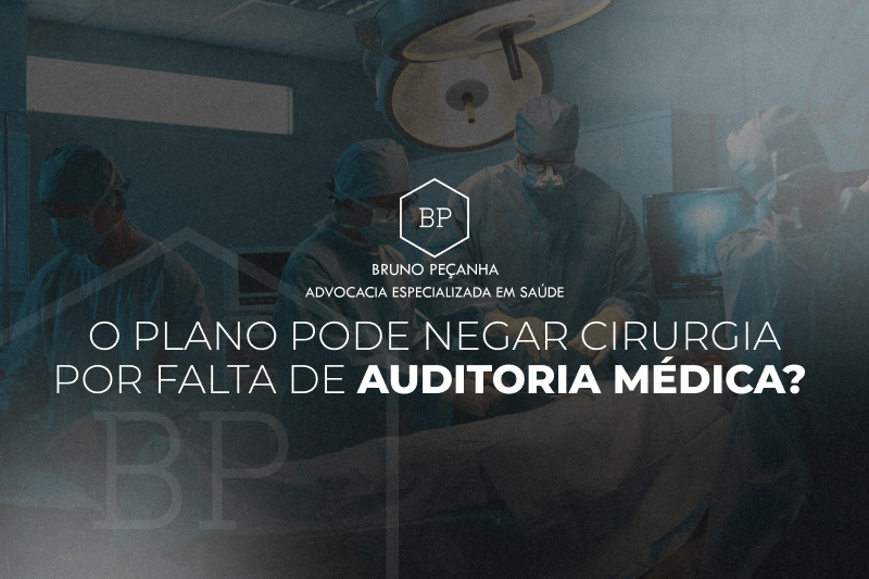 O plano pode negar cirurgia por falta de auditoria médica?